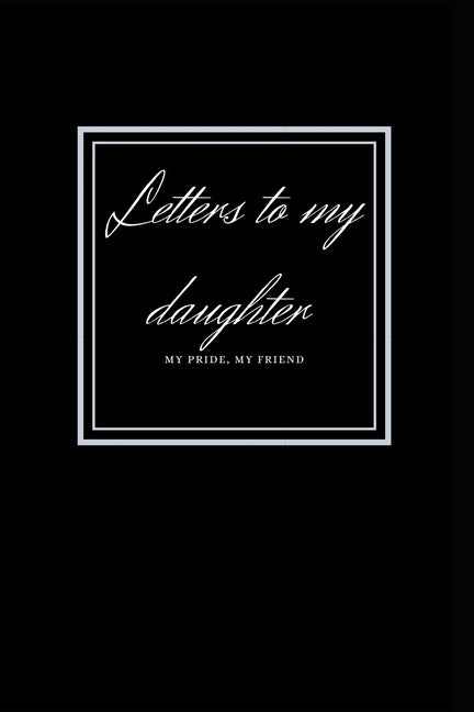 letters to my daughter: My Pride, My Friend by Publications, Rainbow Dreams