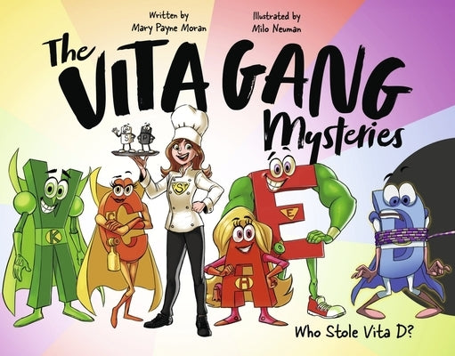 The Vita Gang Mysteries: Who Stole Vita D? Volume 1 by Moran, Mary Payne