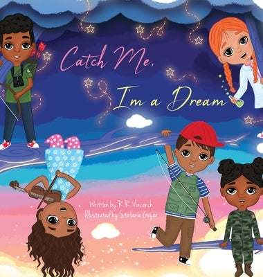 Catch Me, I'm a Dream by Vincench, R. R.