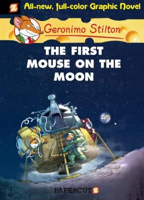 Geronimo Stilton Graphic Novels #14: The First Mouse on the Moon by Stilton, Geronimo