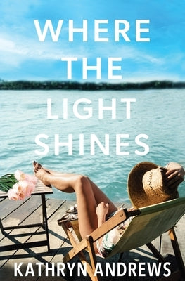 Where the Light Shines by Andrews, Kathryn