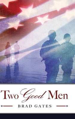 Two Good Men by Gates, Brad