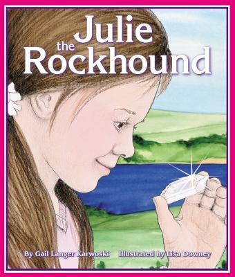 Julie the Rockhound by Karwoski, Gail Langer