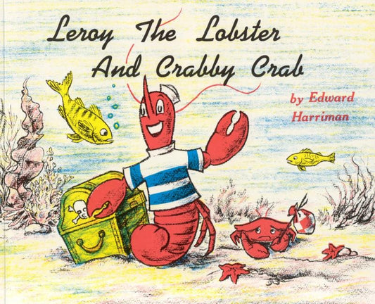 Leroy the Lobster and Crabby Crab by Harriman, Edward