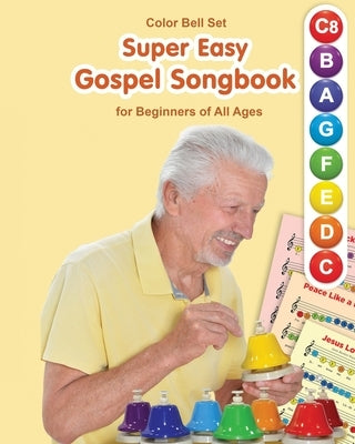 Super Easy Gospel Songbook for Beginners of All Ages: for Color Bell Set by Winter, Helen