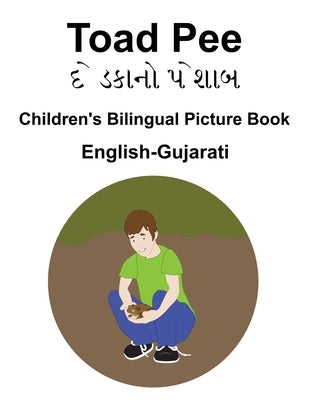 English-Gujarati Toad Pee/&#2726;&#2759; &#2721;&#2709;&#2750;&#2728;&#2763; &#2730;&#2759;&#2742;&#2750;&#2732; Children's Bilingual Picture Book by Carlson, Suzanne