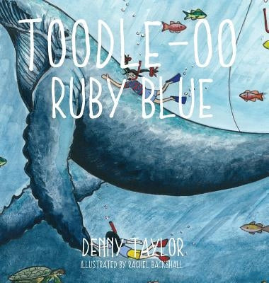 Toodle-oo Ruby Blue! by Taylor, Denny