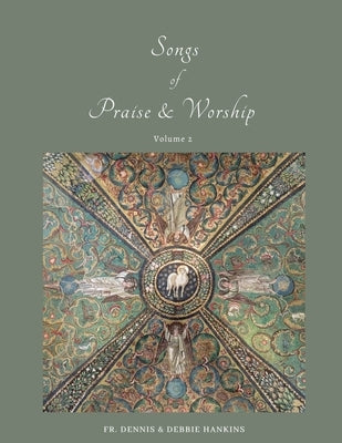 Songs of Praise and Worship Volume 2 by Hankins, Dennis