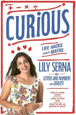 Curious: Life Hacks Through Maths by Serna, Lily