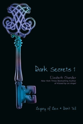 Dark Secrets 1: Legacy of Lies and Don't Tell by Chandler, Elizabeth