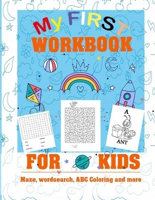 My first workbook: for kids, maze, wordsearch, abc coloring and more, 193 page. by Elina Baklo