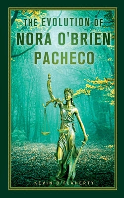 The Evolution of Nora O'Brien Pacheco by O'Flaherty, Kevin