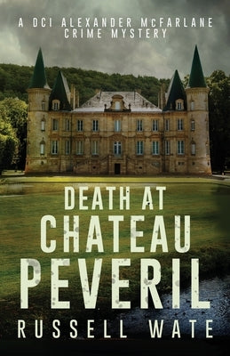 Death at Chateau Peveril by Wate, Russell