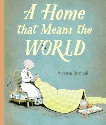 A Home That Means the World by Turnbull, Victoria