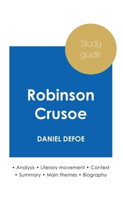 Study guide Robinson Crusoe by Daniel Defoe (in-depth literary analysis and complete summary) by Defoe, Daniel