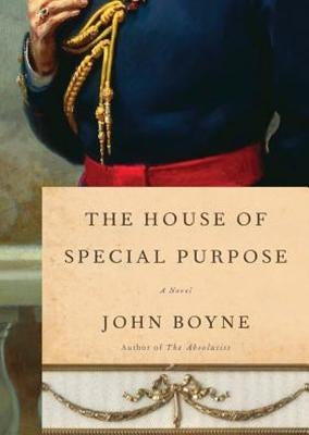 The House of Special Purpose by Boyne, John