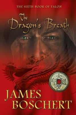 The Dragon's Breath by Boschert, James