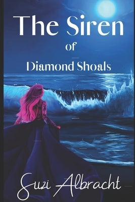 The Siren of Diamond Shoals by Albracht, Suzi