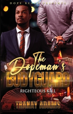 The Dopeman's Bodyguard by Adams, Tranay