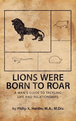 Lions Were Born to Roar by Hardin, M. a. M. DIV