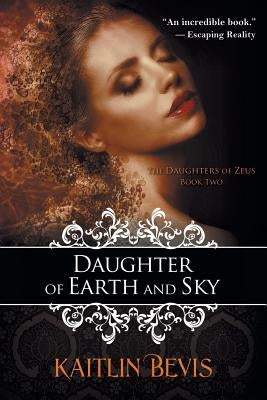 Daughter of Earth and Sky by Bevis, Kaitlin