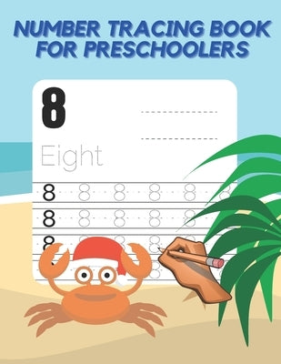 Number Tracing Book For Preschoolers: A Fun Practice Workbook To Learn The Numbers From 1 To 100 For Preschoolers And Kindergarten Kids! by Chan, Matt