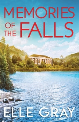Memories of the Falls by Gray, Elle