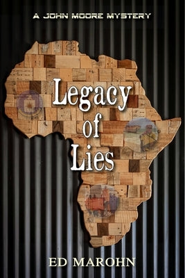 Legacy of Lies: A John Moore Mystery by Marohn, Ed