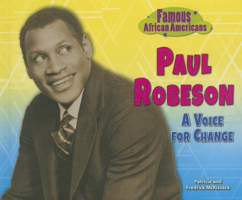 Paul Robeson: A Voice for Change by McKissack, Patricia