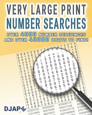 Very Large Print Number Searches: Over 4000 number sequences and over 40000 digits to find! by Djape