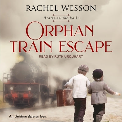 Orphan Train Escape by Urquhart, Ruth