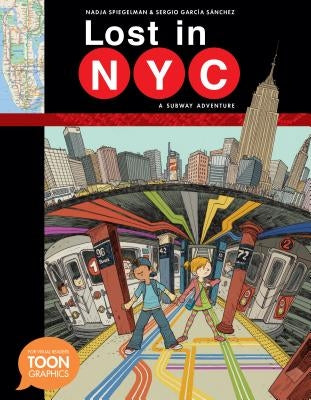 Lost in Nyc: A Subway Adventure by Spiegelman, Nadja