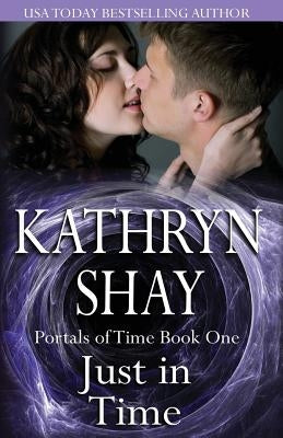 Just In Time by Shay, Kathryn