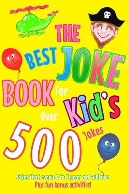 The Best Joke Book For Kids: Jokes that every 6 to 9 year old will love! Also contains wonderful images to colour in. by Merrylove, Cindy