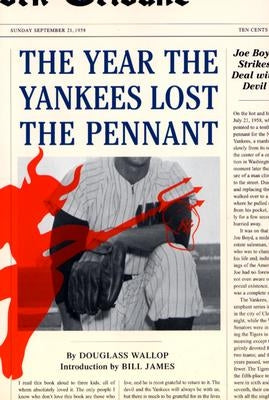 The Year the Yankees Lost the Pennant by Wallop, Douglass