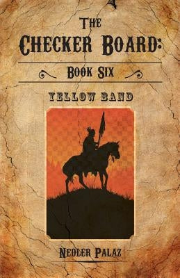 The Checker Board Book Six: Yellow Band by Palaz, Nedler