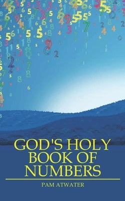 God's Holy Book Of Numbers by Atwater, Pam