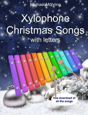 Xylophone Christmas Songs: With Letters by Mohring, Michael