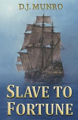 Slave to Fortune by Munro, D. J.