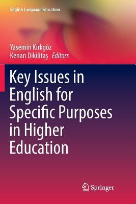 Key Issues in English for Specific Purposes in Higher Education by K&#305;rkgöz, Yasemin