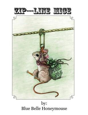 Zip----Line Mice: The life and times of Rose Petal the mouse and all her workshop friends. by Taylor, K. L.