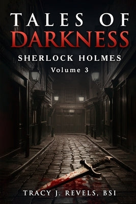 Sherlock Holmes: Tales of Darkness by Revels, Tracy