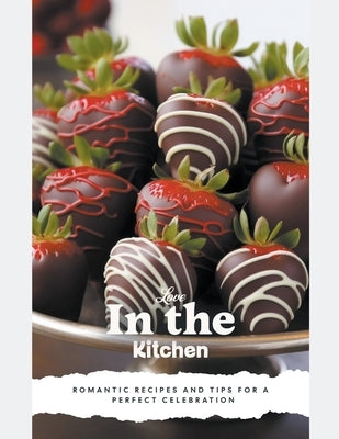 Love in the Kitchen: A Valentine's Day Cookbook by Meyer, David