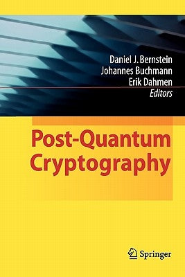 Post-Quantum Cryptography by Bernstein, Daniel J.