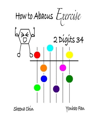 How to Abacus Exercise - 2 Digits 34 by Chin, Sheena