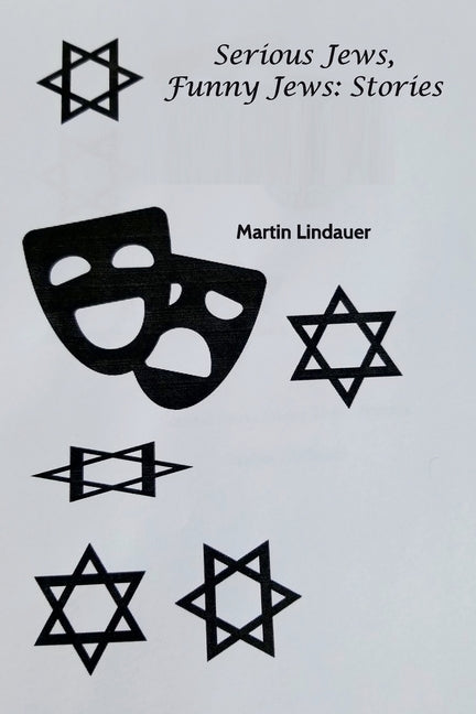 Serious Jews. Funny Jews: Stories by Lindauer, Martin