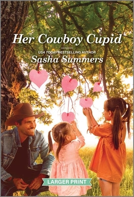 Her Cowboy Cupid: A Clean and Uplifting Romance by Summers, Sasha