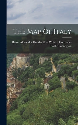 The Map Of Italy by Baron Alexander Dundas Ross Wishart C