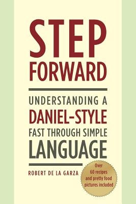 Step Forward: Understanding a Daniel-Style Fast through Simple Language by De La Garza, Robert