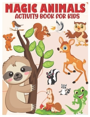 Magic Animals Activity Book for Kids: Jumbo Stocking Stuffer of Coloring, ABC Tracing, Dot-To-Dot, Mazes and Word Search for Toddlers, Preschoolers an by P. Lolah, Deborah